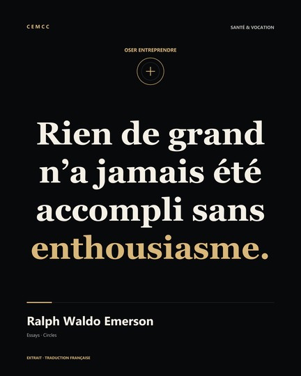 Rien de grand n’a jamais été accompli sans enthousiasme. — Ralph Waldo Emerson
