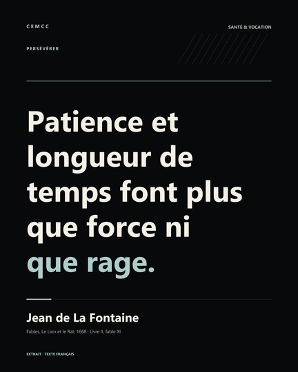 Patience et longueur de temps font plus que force ni que rage. — Jean de La Fontaine