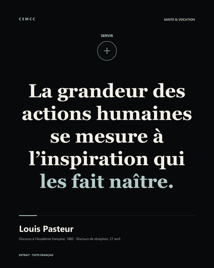 La grandeur des actions humaines se mesure à l’inspiration qui les fait naître. — Louis Pasteur
