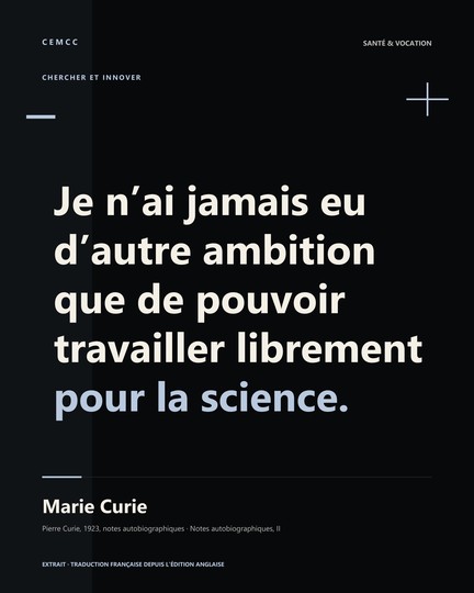 Je n’ai jamais eu d’autre ambition que de pouvoir travailler librement pour la science. — Marie Curie