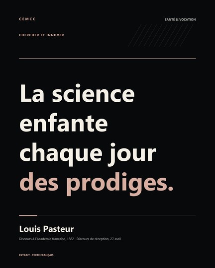 La science enfante chaque jour des prodiges. — Louis Pasteur