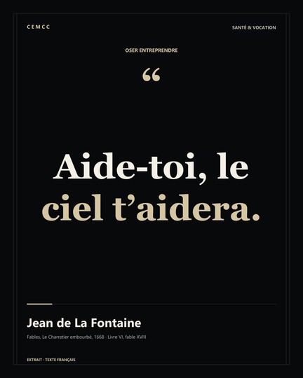 Aide-toi, le ciel t’aidera. — Jean de La Fontaine