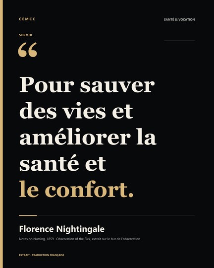 Pour sauver des vies et améliorer la santé et le confort. — Florence Nightingale