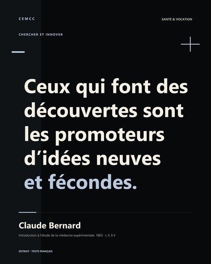 Ceux qui font des découvertes sont les promoteurs d’idées neuves et fécondes. — Claude Bernard
