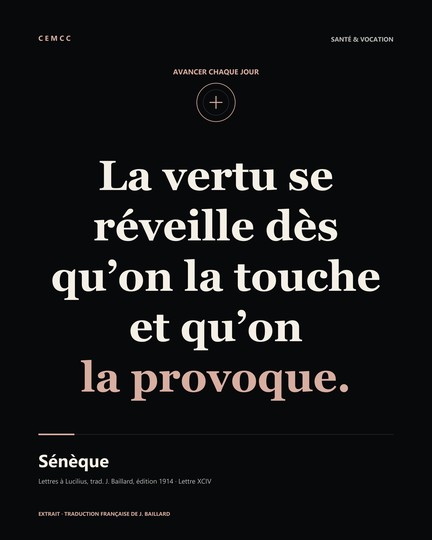 La vertu se réveille dès qu’on la touche et qu’on la provoque. — Sénèque