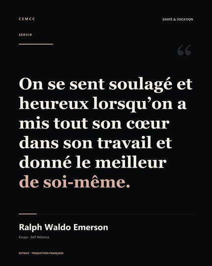 On se sent soulagé et heureux lorsqu’on a mis tout son cœur dans son travail et donné le meilleur de soi-même. — Ralph Waldo Emerson