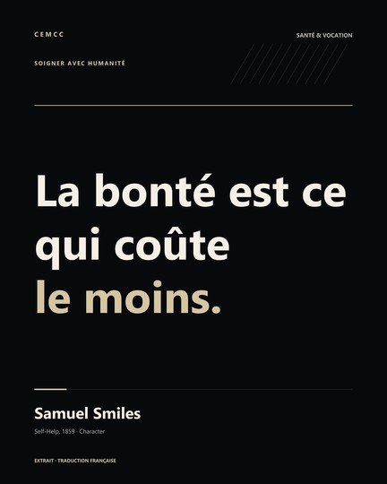 La bonté est ce qui coûte le moins. — Samuel Smiles